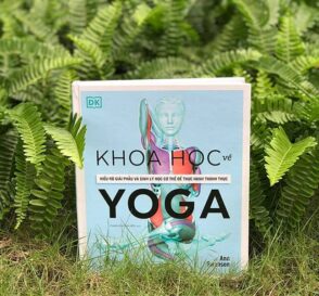 Khoa Học Về Hiểu Rõ Giải Phẫu Và Sinh Lý Học Cơ Thể Để Thực Hành Thành Thục Yoga – cuốn sách tuyệt vời cho mọi đối tượng thực hành yoga